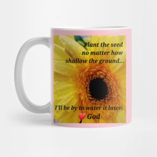 Plant the seed... Mug